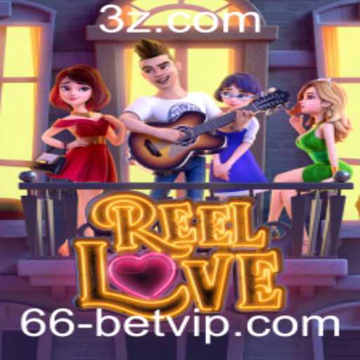 Descubra o Fascinante Mundo de ReelLove com 66 Bet VIP