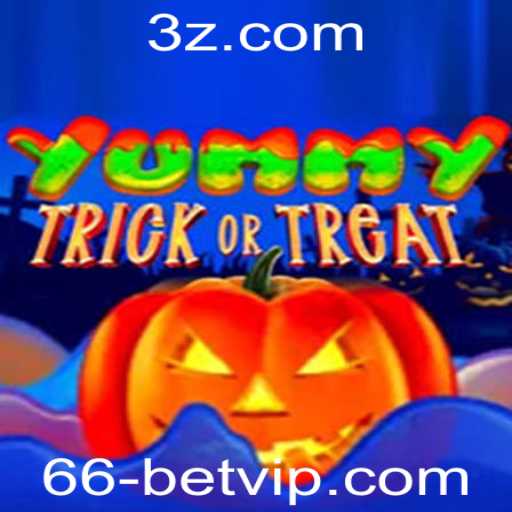 YummyTrickorTreat: Um Guia Completo para Jogadores de 66 Bet VIP